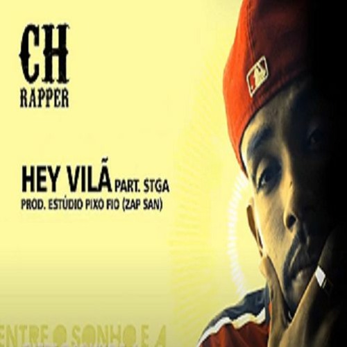 Ch Rapper pt. STGA - Hey Vilã