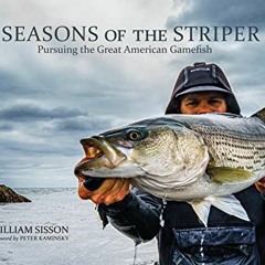 )# Seasons of the Striper, Pursuing the Great American Gamefish )E-book#