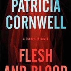 +Read-Full( Flesh and Blood by Patricia Cornwell