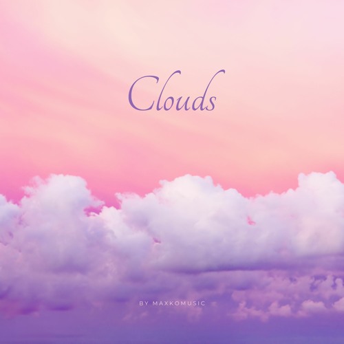 Stream Clouds | Instrumental Soft Ambient Music (FREE DOWNLOAD) by  MaxKoMusic | Listen online for free on SoundCloud