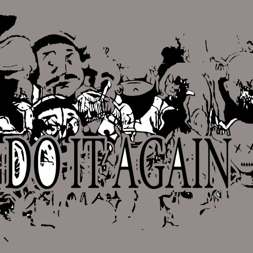 DO IT AGAIN
