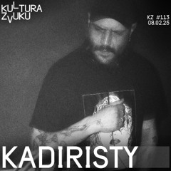 Kadiristy — Kultura Zvuku #113 [DJ Set]
