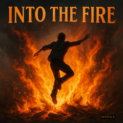 Into the Fire