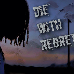 Die with Regrets