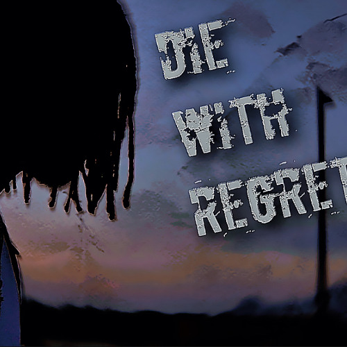 Die with Regrets