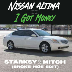 Nissan Altima X I Got Money (Starskyo & Mitch, Broke Hoe edit)