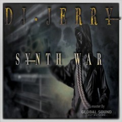 DJ JERRY - SYNTH WAR - DEMO - (A la venta en globalsound.ml)
