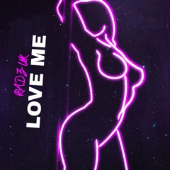 RADZ UK - LOVE ME (FREE DL)
