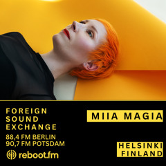 Foreign Sound Exchange w/Miia Magia 🇫🇮 | Reboot.FM Berlin