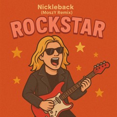 Nickleback - Rockstar (MoszY Remix)