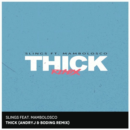Thick (ANDRYJ & BODING Remix) | Mambolosco feat. Slings