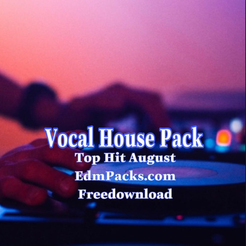 Vocal House Top Hit August - Free Download