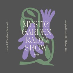 Mystic Garden 06 | Radio Show on Proton Radio by Michael Ritter