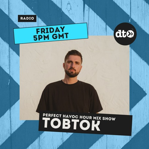 Perfect Havoc Hour Mix with Tobtok