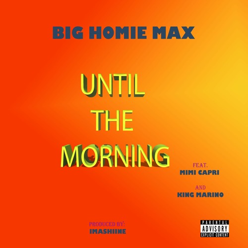 Until the Morning (feat. Mimi Capri And King Marino)