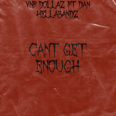 YNFDollaz - Can't Get Enough ft. Dan HellaBandz (prod. By War)
