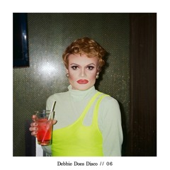 DEBBIE DOES DISCO // 06