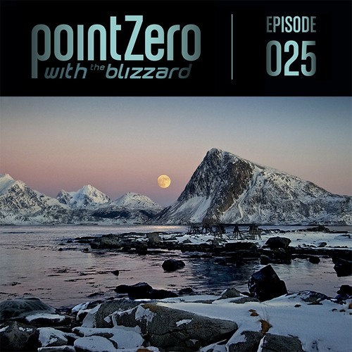 Point Zero Episode 025 Special Edition By The Blizzard Point Zero Episode 025 Special Edition By The Blizzard