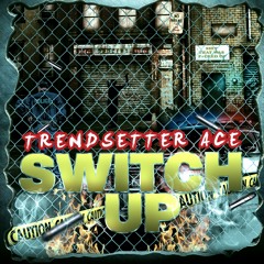 TRENDSETTA ACE - SWITCHED UP