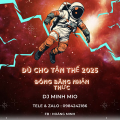 Mixtape DU CHO TAN THE 2025 - DJ Minh Mio - 0984242186
