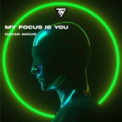Hakan Akkus - My Focus is You