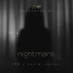 Nightmare (ft. Lucid Vision) | prod. NICKCHOU