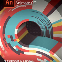 [ACCESS] PDF 📨 Adobe Animate CC Classroom in a Book (2018 release) by  Russell Chun