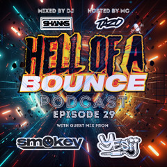 HELL OF A BOUNCE EPISODE 29 GUEST MIX SMOKEY & YESii