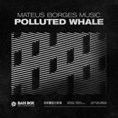 Mateus Borges Music - Polluted Whale