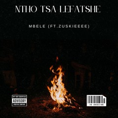 NTHO TSA LEFATSE FT ZUSKIEEEE.mp3