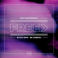 Black Opps - Be Careful - Free Download