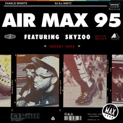 Charlie Smarts & DJ Ill Digitz - Air Max 95 Feat. Skyzoo