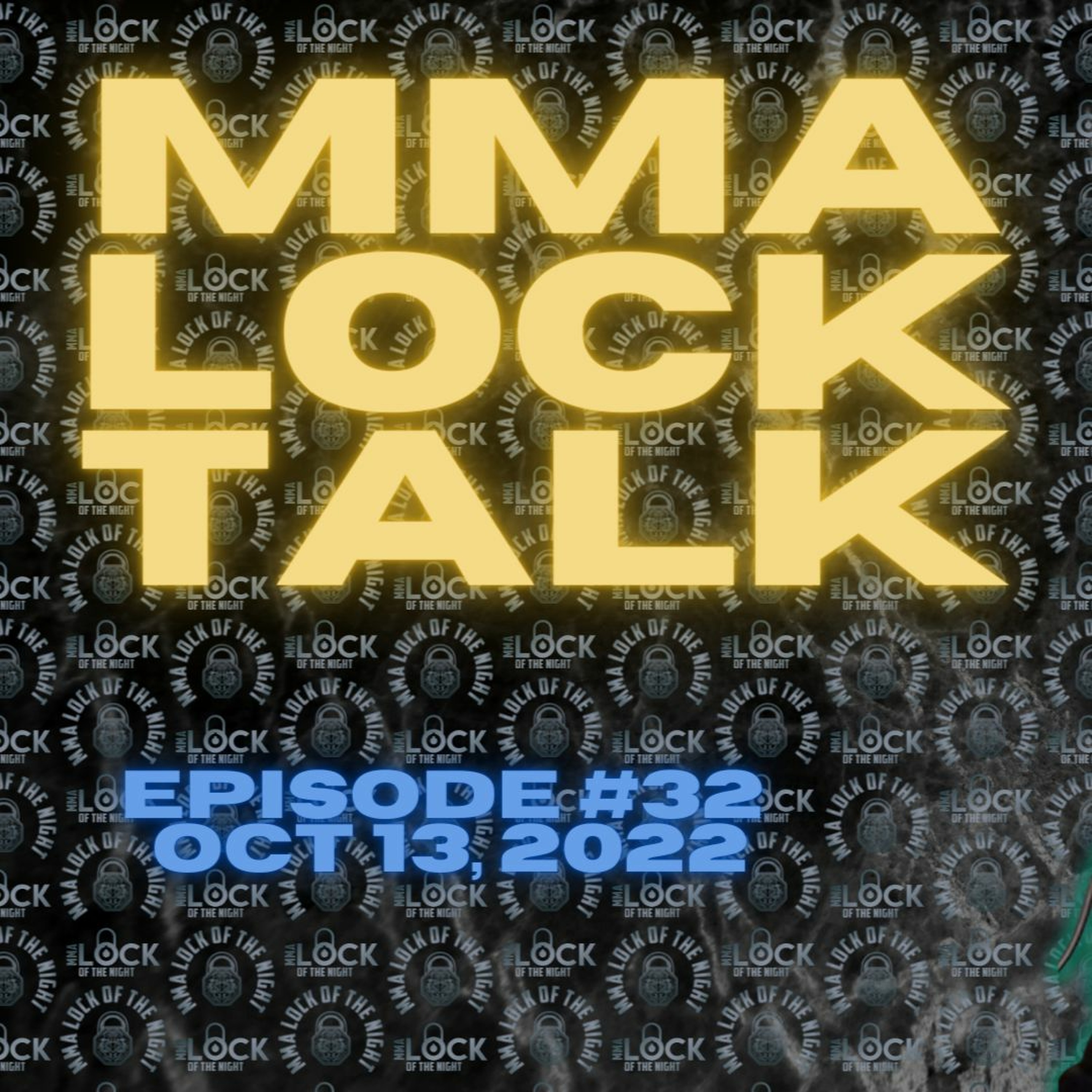 MMA Lock Talk LIVE | Episode #32 | October 13, 2022