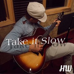 take it slow-Hudson Westbrook