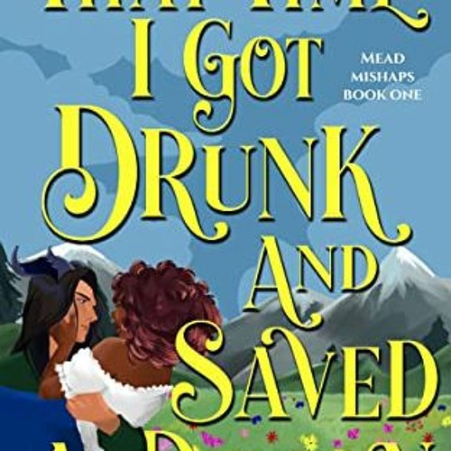 Stream That Time I Got Drunk and Saved a Demon (Mead Mishaps)