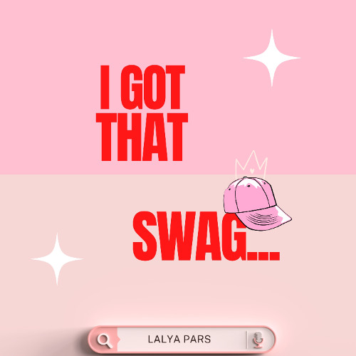 Lalya Pars - I Got That Swag