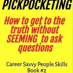 [❤READ ⚡EBOOK⚡] MENTAL PICKPOCKETING How to Get to the Truth Without Seeming to Ask Questions (