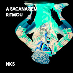 A SACANGEM RITMOU - NKS REMIX