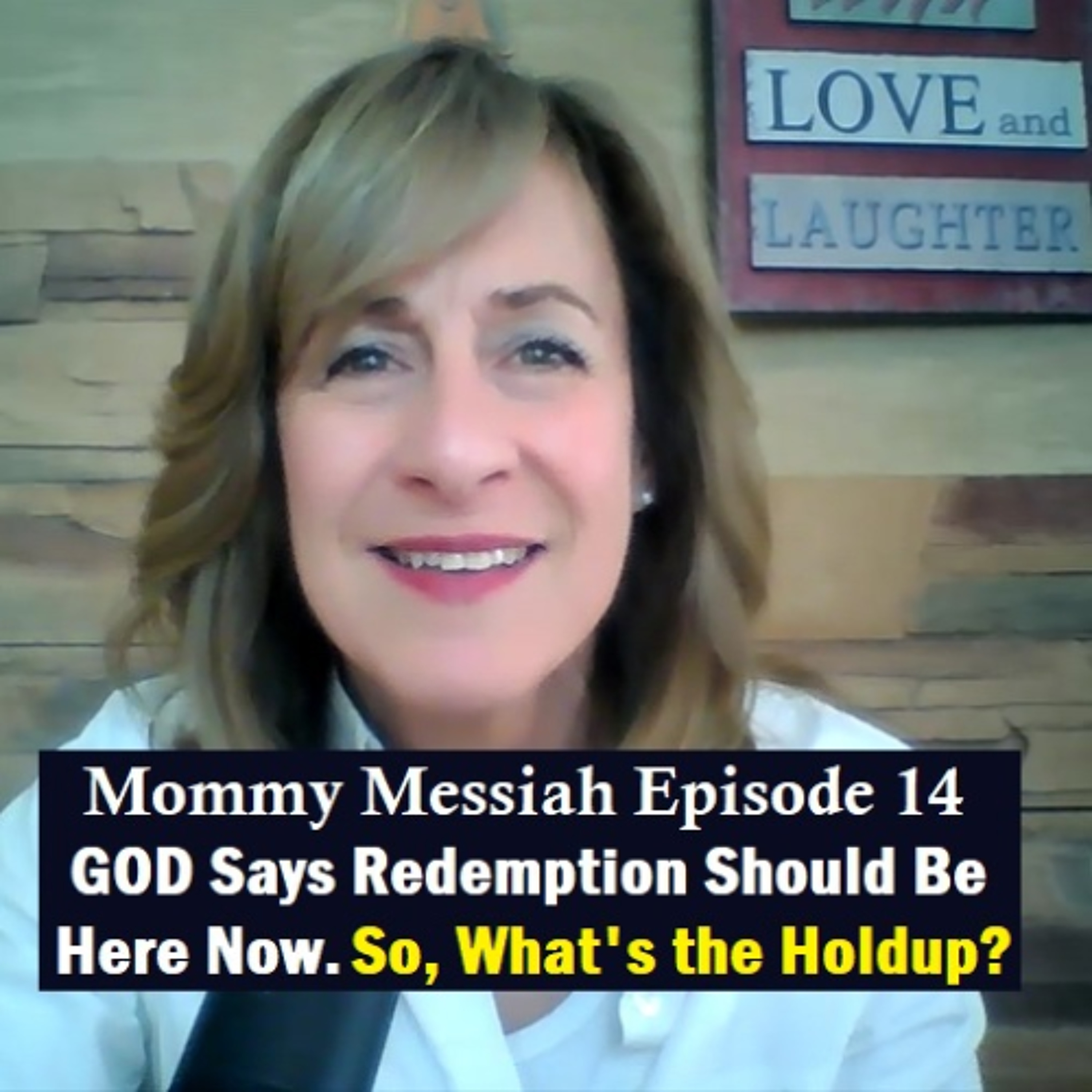 Mommy Messiah – Episode 14 – GOD Says Redemption Should Be Here Now. So, What’s the Holdup? episode artwork