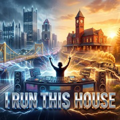 I Run This House