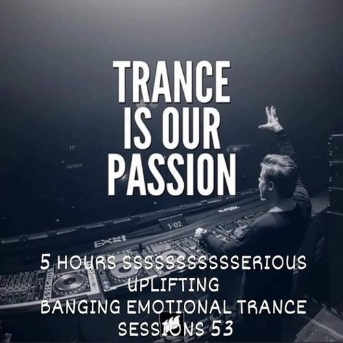 5 Hours Seriousssssssssssss Uplifting Banging Emotional Trance Sessions 53