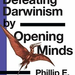 READ [EPUB KINDLE PDF EBOOK] An Easy-to-Understand Guide for Defeating Darwinism by Opening Minds by