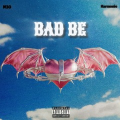 BAD BE