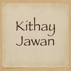 Kithay Jawan