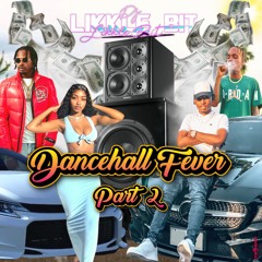 DJ LIKKLE BIT - Dancehall Fever Pt 2