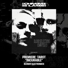 PREMIERE CDL || Tarot - Incurable |Bloody Electronics| 2025