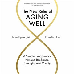 [Read] PDF 💝 The New Rules of Aging Well: A Simple Program for Immune Resilience, St
