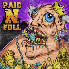 Paid N Full
