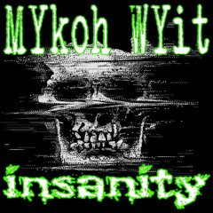 MYkoh WYit - insanity (Sample)