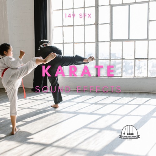 Stream Karate Sound Effects by Gravity Sound Listen online for free